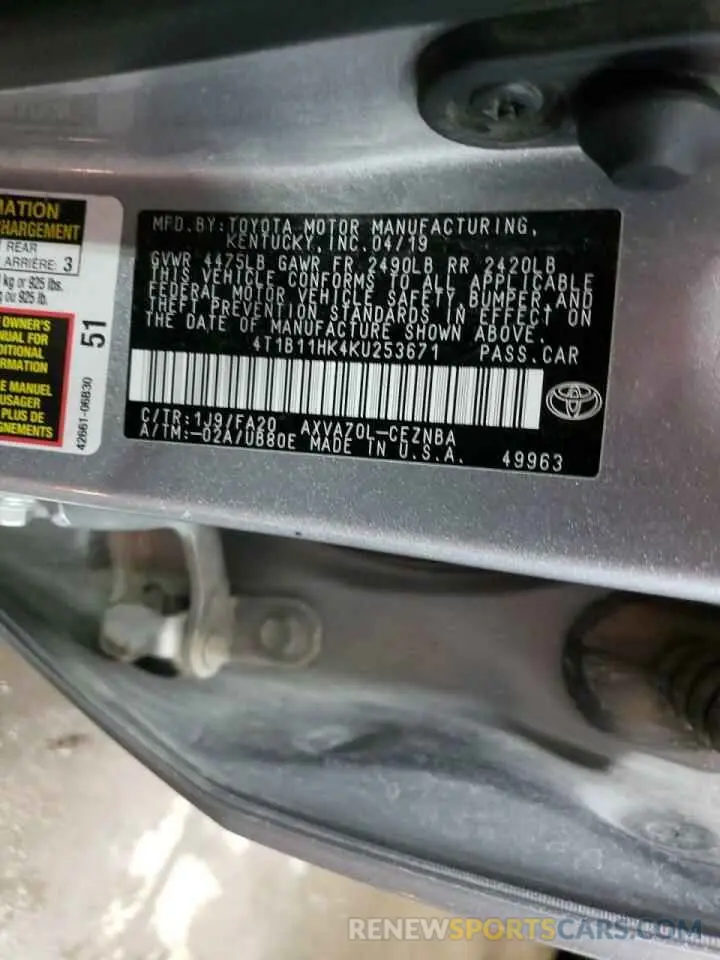 10 Photograph of a damaged car 4T1B11HK4KU253671 TOYOTA CAMRY 2019